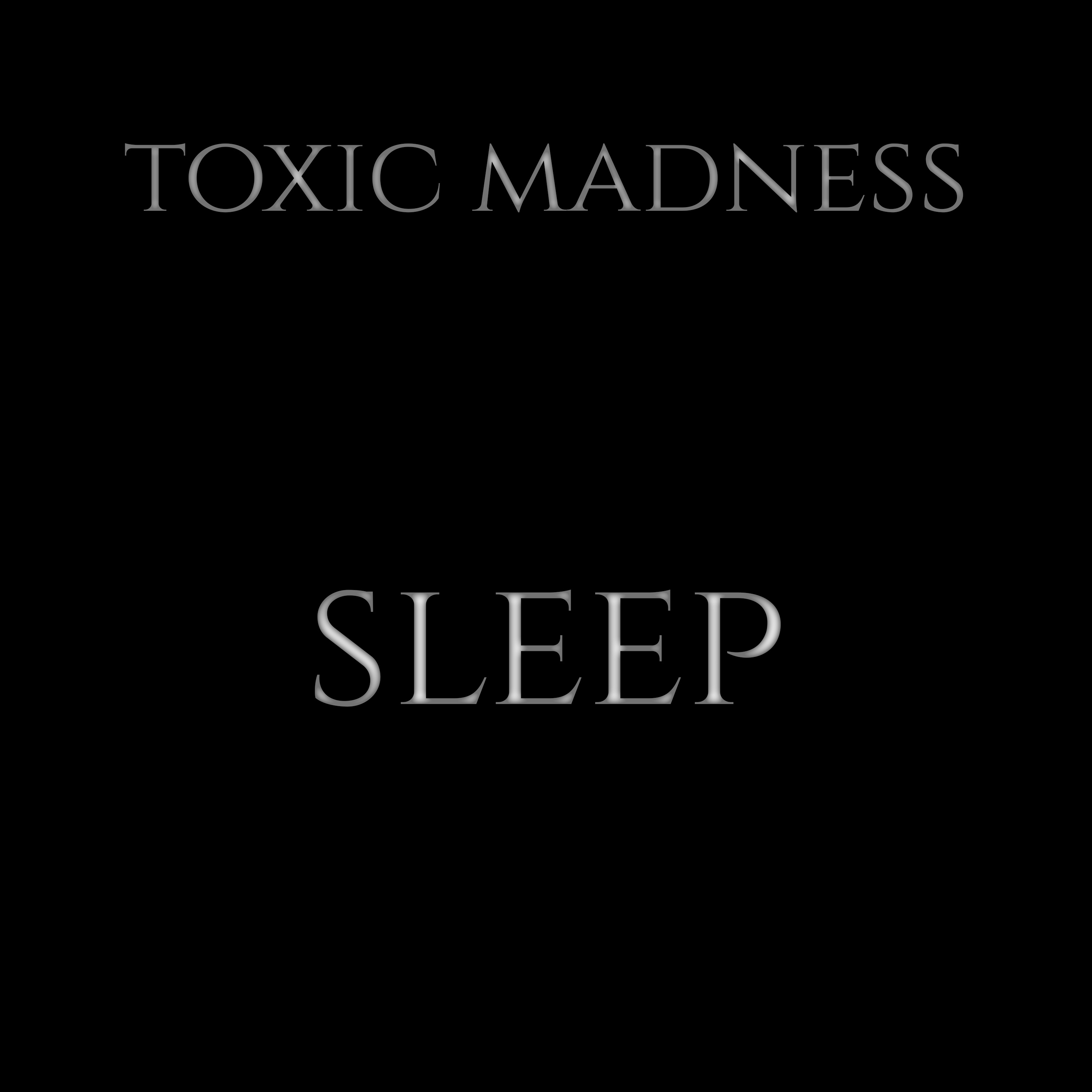 Toxic Madness - Sleep Album